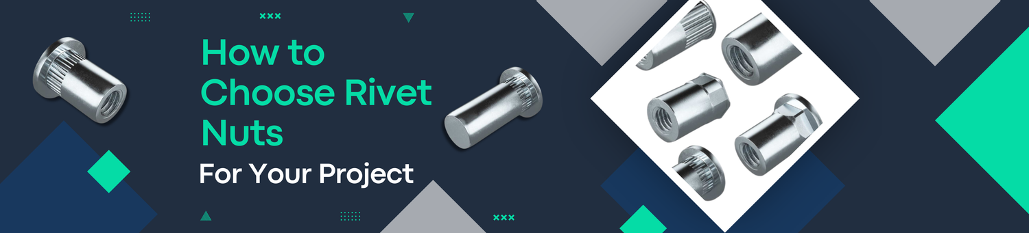 How to Choose Rivet Nuts for Your Project RivetGo's Blog Banner