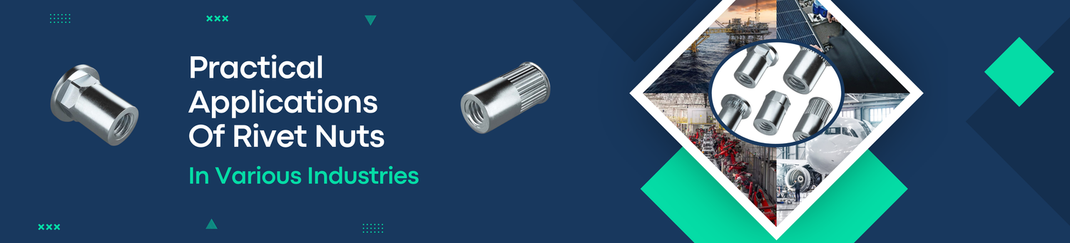 RivetGo's Practical Applications of Rivet Nuts in Various Industries Blog Banner Desktop