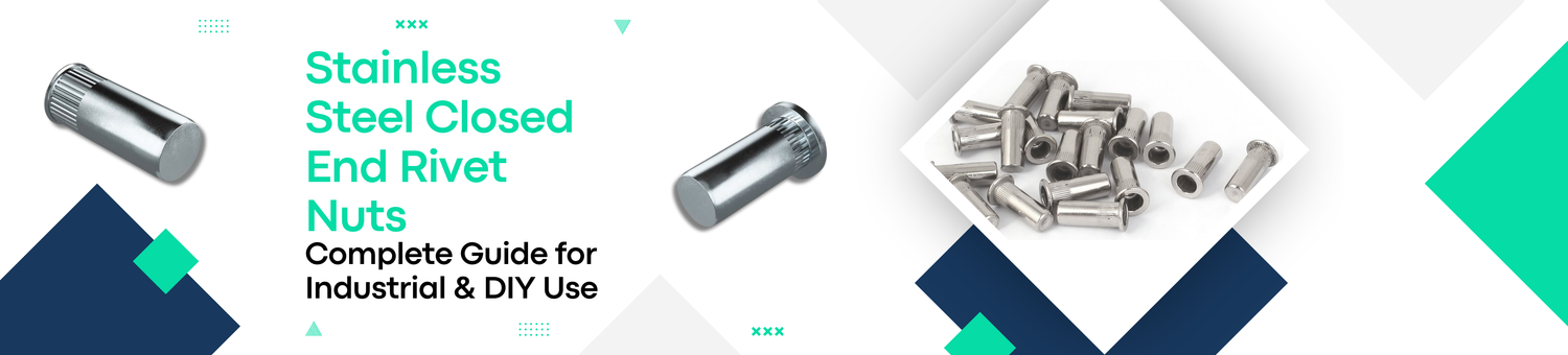 Banner featuring stainless steel closed end rivet nuts for industrial and DIY projects, highlighting durability and waterproof sealing
